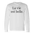 La Vie Est Belle Life Is Beautiful Life Motto Positive Langarmshirts Geschenkideen
