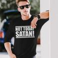 Not Today Satan – Motivierendes Mantra Gym Workout Männer Frauen Langarmshirts Geschenke für Ihn