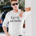 La Vie Est Belle Life Is Beautiful Life Motto Positive Langarmshirts Geschenke für Ihn