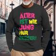 Älter Ist Wie Jung Nur Besser German Language Langarmshirts Geschenke für alte Männer