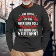 Ich Komme Aus Stuttgart Stuggi Langarmshirts Geschenke für alte Männer