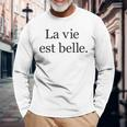 La Vie Est Belle Life Is Beautiful Life Motto Positive Langarmshirts Geschenke für alte Männer