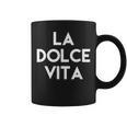 La Dolce Vita Das Leben Ist Süß Tassen