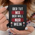 For Der Tut Nix Der Willnur Wein Tassen Lustige Geschenke