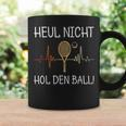 Heul Nicht Hol Den Ball Tennis Player Tassen Geschenkideen