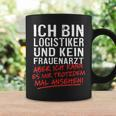 Ich Bin Logistiker Und Kein Frauenarzt Logistikt German Language Tassen Geschenkideen