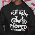 Moped Mir Reichts Ich Gehe Moped Hoodie Lustige Geschenke