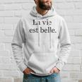 La Vie Est Belle Life Is Beautiful Life Motto Positive Hoodie Geschenke für Ihn
