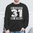 31 No Respekt No Mercy Sei Kein 31Er Meme Slogan Sweatshirt Geschenke für alte Männer