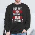 For Der Tut Nix Der Willnur Wein Sweatshirt Geschenke für alte Männer