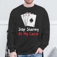 Hör Auf Auf Meine Karten Zu Starren Lustige Pokerspielerin Sweatshirt Geschenke für alte Männer