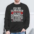Ich Bin Schrauber Dummheit Nicht Reparieren Car Mechanic German Sweatshirt Geschenke für alte Männer