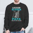 Locker Bleiben Papa Macht Das Schon Father's Day Black Sweatshirt Geschenke für alte Männer