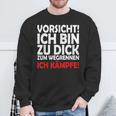 Vorsicht Zu Dick Zum Wegrennen Sweatshirt, Lustiges Motiv Geschenke für alte Männer