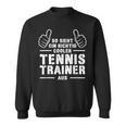 Cool Tennis Trainer Coach Best Tennis Trainer Sweatshirt