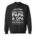 Ich Habe Zwei Titel: Papa & Opa Schwarzes Sweatshirt für Männer