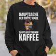Hauptsache Der Frühe Vogel Säuft Nicht Meinen Kaffee German Sweatshirt Geschenke für Ihn