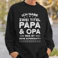 Ich Habe Zwei Titel: Papa & Opa Schwarzes Sweatshirt für Männer Geschenke für Ihn