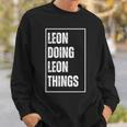 Leon Doing Leon Things Lustigerorname Geburtstag Sweatshirt Geschenke für Ihn