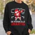 Lieber Weihnachtsmann Die Waren Alle Unartig Black Sweatshirt Geschenke für Ihn