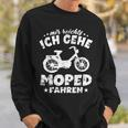 Moped Mir Reichts Ich Gehe Moped Sweatshirt Geschenke für Ihn