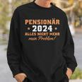 Pensionär 2024 Nicht Mein Problem Rentner Sweatshirt Geschenke für Ihn