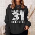 31 No Respekt No Mercy Sei Kein 31Er Meme Slogan Sweatshirt Geschenke für Sie