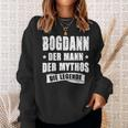 First Name Bogdan Der Mythos Die Legende Sayings German Sweatshirt Geschenke für Sie