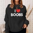 I Love Boobs Quote I Love Boobs Sweatshirt Geschenke für Sie