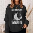 Rabbit Mir Reicht's Ich Geh Zu Meinem Rabbit Sweatshirt Geschenke für Sie