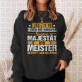 Verneigt Euch Ihr Narren Der Meister Meisterprüfung Sweatshirt Geschenke für Sie