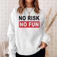 No Risk No Fun Sport Motivations Sweatshirt Geschenke für Sie