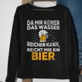 Da Mir Keiner Das Wasser Reichen Kann, Bier Sweatshirt in Schwarz Geschenke für alte Frauen