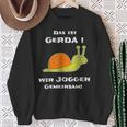 Das Ist Gerda Wir Joggen Gemeinsam Running Slow Snail S Sweatshirt Geschenke für alte Frauen