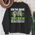 Ein Tag Ohne Zocken German Language German Language Sweatshirt Geschenke für alte Frauen