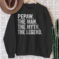 Pepaw Der Mann Der Mythos Die Legende Opa-Vatertag Sweatshirt Geschenke für alte Frauen