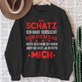 Schatz Ich Habe Versucht Das Perfekte Geschenk Für Dich Sweatshirt Geschenke für alte Frauen