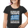 Brauche Keine Therapie Ich Muss Nur Nach Greece Kinder Tshirt