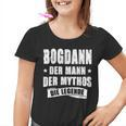 First Name Bogdan Der Mythos Die Legende Sayings German Kinder Tshirt