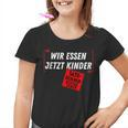With Witz Saying Wir Essen Jetzt Kinder Punctuation Marks S Kinder Tshirt