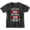 For Der Tut Nix Der Willnur Wein Kinder Tshirt