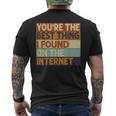 Du Bist Das Beste Was Ich Je Im Internet Gefunden Hab T-Shirt mit Rückendruck