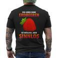 Ein Leben Ohne Strawberries Ist Possible But Sinnlos Strawberries Ist Erdberere German T-Shirt mit Rückendruck