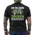 Ein Tag Ohne Zocken German Language German Language T-Shirt mit Rückendruck