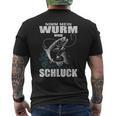 Nimm Mein Wurm Und Schluck Fischer Angler T-Shirt mit Rückendruck