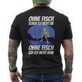 Ohne Fischfangeln Ohne Fisch Fangen Fischer Angeln Kein Fischeln T-Shirt mit Rückendruck