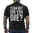 Yeah But Did You Die Workout T-Shirt mit Rückendruck
