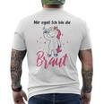 Bachelorette Bridesmaid Jga Polterabend Mir Egal Braut T-Shirt mit Rückendruck
