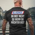 ‘Alcohol Du Bist Nicht Du Wenn Du Nüchter Bist’ Product T-Shirt mit Rückendruck Geschenke für alte Männer