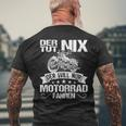 Der Tut Nix Der Will Nur Motorcycle Fahren Der Tut Nix S T-Shirt mit Rückendruck Geschenke für alte Männer